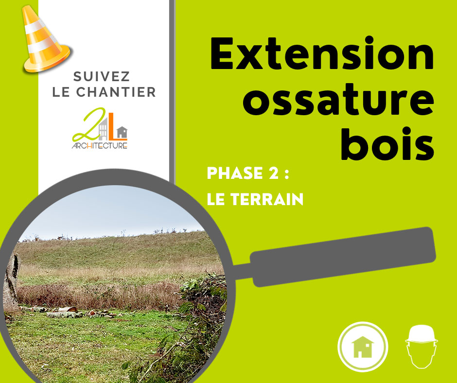 Suivez le chantier de la construction d'une extension en ossature bois. Phase 2, la préparation du terrain