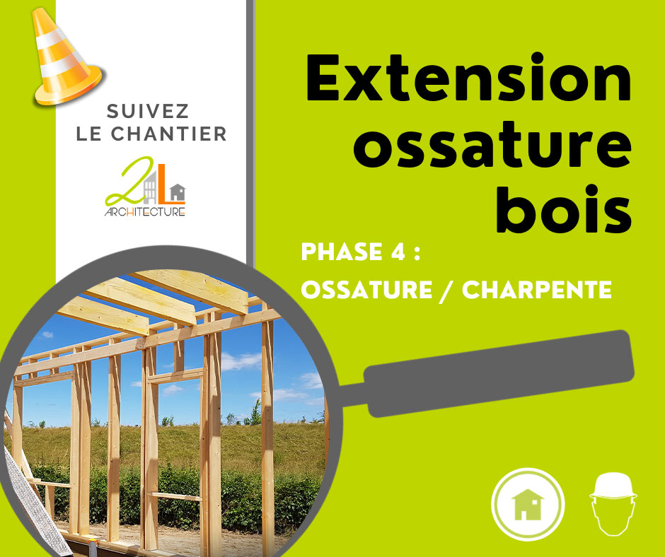 Suivez le chantier de la construction d'une extension en ossature bois. Phase 4, l'ossature bois / la charpente