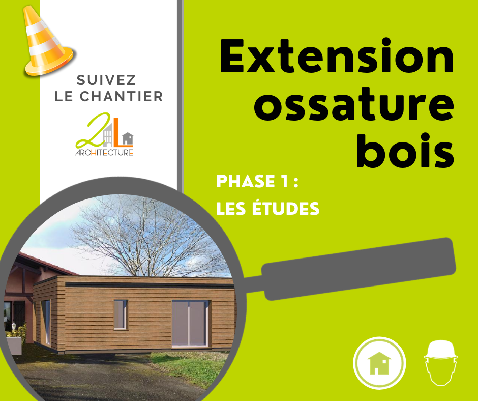 Suivez le chantier de la construction d'une extension en ossature bois. Phase 1, les études